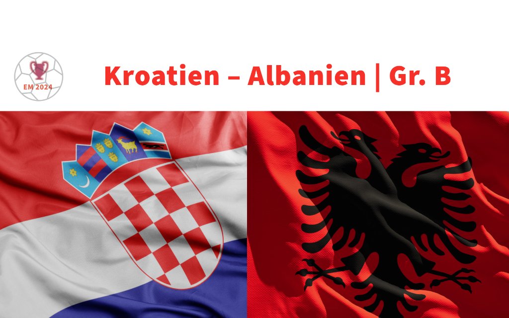 Kroatien - Albanien, Mittwoch, 15:00 Uhr
