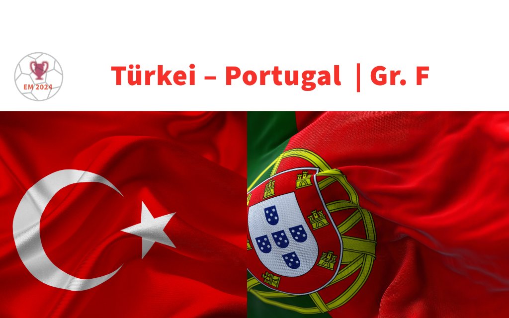 Türkei - Portugal: Samstag, 18:00 Uhr
