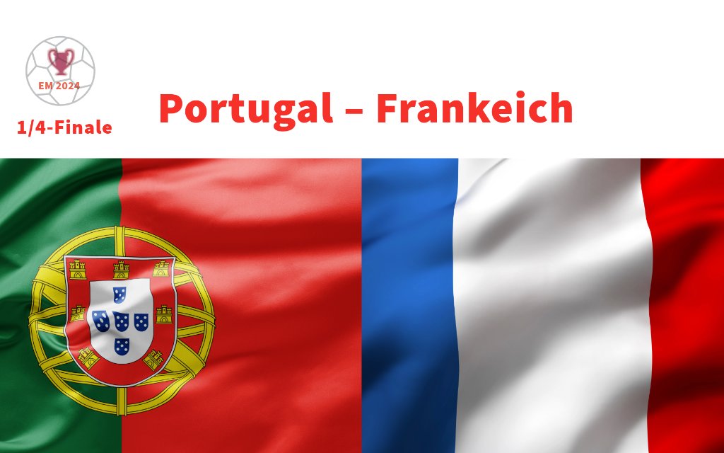 Portugal – Frankreich, am 05.07.2014 ab 21:00 Uhr